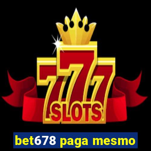 bet678 paga mesmo